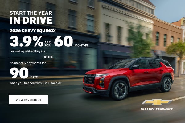 2026 Chevy Equinox. 3.9% APR for 60 Months For well-qualified buyers + No monthly payments for 90...